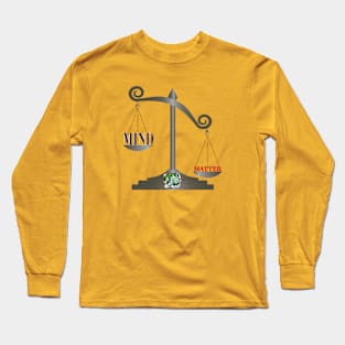 Mind over matter Long Sleeve T-Shirt